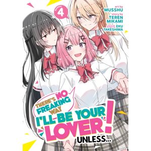 Seven Seas Entertainment, LLC There'S No Freaking Way I'Ll Be Your Lover! Unless... (Manga) Vol. 4 Seven Seas Entertainment, LLC There'S No Freaking Way I'Ll Be Your Lover! Unless... (Manga) Vol. 4