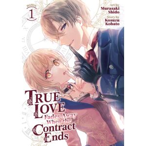 Seven Seas Entertainment, LLC True Love Fades Away When The Contract Ends (Manga) Vol. 1 Seven Seas Entertainment, LLC True Love Fades Away When The Contract Ends (Manga) Vol. 1