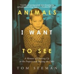 Post Hill Press Animals I Want To See : A Memoir Of Growing Up In The Projects And Defying The Odds Post Hill Press Animals I Want To See : A Memoir Of Growing Up In The Projects And Defying The Odds