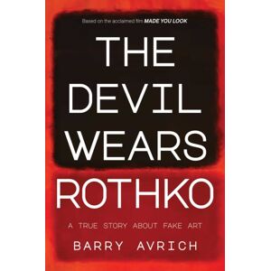 Post Hill Press The Devil Wears Rothko : Inside The Art Scandal That Rocked The World Post Hill Press The Devil Wears Rothko : Inside The Art Scandal That Rocked The World
