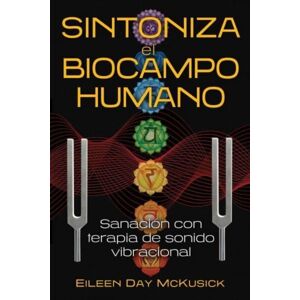 Inner Traditions Bear and Company Sintoniza El Biocampo Humano : Sanacion Con Terapia De Sonido Vibracional Inner Traditions Bear and Company Sintoniza El Biocampo Humano : Sanacion Con Terapia De Sonido Vibracional