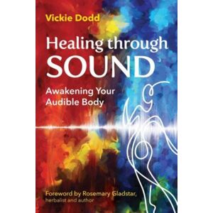 Inner Traditions Bear and Company Healing Through Sound : Awakening Your Audible Body Inner Traditions Bear and Company Healing Through Sound : Awakening Your Audible Body