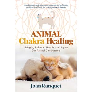 Inner Traditions Bear and Company Animal Chakra Healing : Bringing Balance, Health, And Joy To Our Animal Companions Inner Traditions Bear and Company Animal Chakra Healing : Bringing Balance, Health, And Joy To Our Animal Companions