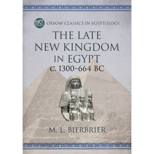 Casemate Publishers The Late Kingdom In Egypt (C. 1300–664 Bc) : A Genealogical And Chronological Investigation Casemate Publishers The Late Kingdom In Egypt (C. 1300–664 Bc) : A Genealogical And Chronological Investigation