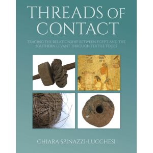 Casemate Publishers Threads Of Contact : Tracing The Relationship Between Egypt And The Southern Levant Through Textile Tools Casemate Publishers Threads Of Contact : Tracing The Relationship Between Egypt And The Southern Levant Through Textile Tools