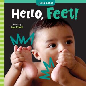 Barefoot Books Ltd Hello, Feet! Barefoot Books Ltd Hello, Feet!
