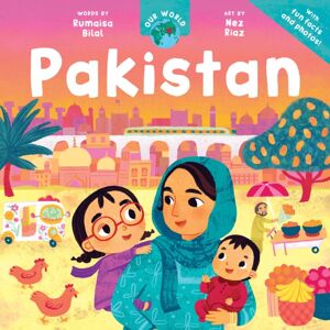 Barefoot Books Ltd Our World: Pakistan Barefoot Books Ltd Our World: Pakistan