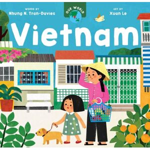 Barefoot Books Ltd Our World: Vietnam Barefoot Books Ltd Our World: Vietnam