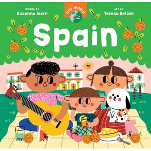 Barefoot Books Ltd Our World: Spain Barefoot Books Ltd Our World: Spain