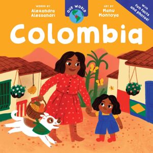 Barefoot Books Ltd Our World: Colombia Barefoot Books Ltd Our World: Colombia