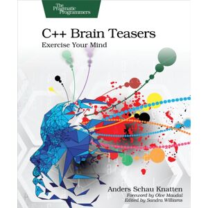 The Pragmatic Programmers C++ Brain Teasers : Exercise Your Mind The Pragmatic Programmers C++ Brain Teasers : Exercise Your Mind