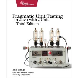 The Pragmatic Programmers Pragmatic Unit Testing In Java With Junit, Third Edition The Pragmatic Programmers Pragmatic Unit Testing In Java With Junit, Third Edition