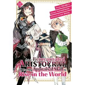 Kodansha America, Inc As A Reincarnated Aristocrat, I'Ll Use My Appraisal Skill To Rise In The World 12 (Manga) Kodansha America, Inc As A Reincarnated Aristocrat, I'Ll Use My Appraisal Skill To Rise In The World 12 (Manga)