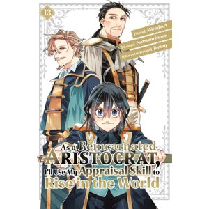 Kodansha America, Inc As A Reincarnated Aristocrat, I'Ll Use My Appraisal Skill To Rise In The World 13 (Manga) Kodansha America, Inc As A Reincarnated Aristocrat, I'Ll Use My Appraisal Skill To Rise In The World 13 (Manga)