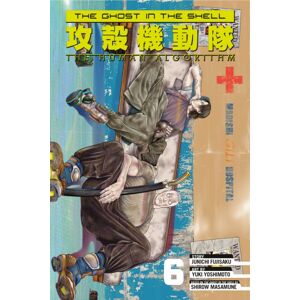 Kodansha America, Inc The Ghost In The Shell: The Human Algorithm 6 Kodansha America, Inc The Ghost In The Shell: The Human Algorithm 6