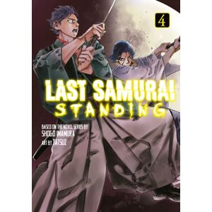 Kodansha America, Inc Last Samurai Standing 4 Kodansha America, Inc Last Samurai Standing 4