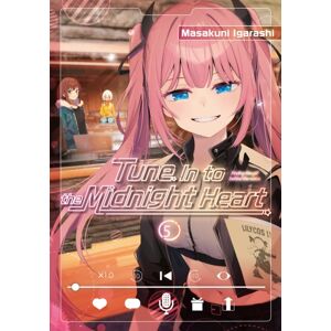 Kodansha America, Inc Tune In To The Midnight Heart 5 Kodansha America, Inc Tune In To The Midnight Heart 5
