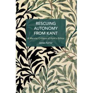 Haymarket Books Rescuing Autonomy From Kant : Politics Of Hate On The Margins Of Global Capital Haymarket Books Rescuing Autonomy From Kant : Politics Of Hate On The Margins Of Global Capital