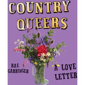 Haymarket Books Country Queers : A Love Letter Haymarket Books Country Queers : A Love Letter