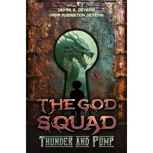 Austin Macauley Publishers LLC The God Squad : Thunder And Pomp Austin Macauley Publishers LLC The God Squad : Thunder And Pomp