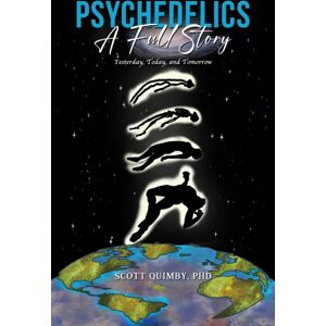 Austin Macauley Publishers LLC Psychedelics: A Full Story : Yesterday, Today, And Tomorrow Austin Macauley Publishers LLC Psychedelics: A Full Story : Yesterday, Today, And Tomorrow