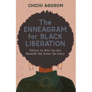 Augsburg Fortress Publishers The Enneagram For Black Liberation : Return To Who You Are Beneath The Armor You Carry Augsburg Fortress Publishers The Enneagram For Black Liberation : Return To Who You Are Beneath The Armor You Carry