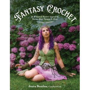 Page Street Publishing Fantasy Crochet : 16 Whimsical Patterns Inspired By Faeries, Elves, Nymphs & More Page Street Publishing Fantasy Crochet : 16 Whimsical Patterns Inspired By Faeries, Elves, Nymphs & More