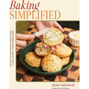 Page Street Publishing Co. Baking Simplified : The Easiest, Quickest Recipes For Breads, Cakes, Cookies, And More - No Stand Mixer Needed Page Street Publishing Co. Baking Simplified : The Easiest, Quickest Recipes For Breads, Cakes, Cookies, And More - No Stand Mixer Needed