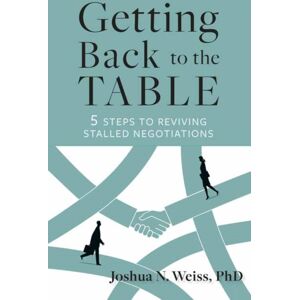 Berrett-Koehler Publishers Getting Back To The Table : 5 Steps To Reviving Stalled Negotiations Berrett-Koehler Publishers Getting Back To The Table : 5 Steps To Reviving Stalled Negotiations