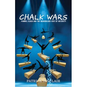 Austin Macauley Publishers LLC Chalk Wars: Pommel Clock And The Incredulous Cost Of Integrity Austin Macauley Publishers LLC Chalk Wars: Pommel Clock And The Incredulous Cost Of Integrity