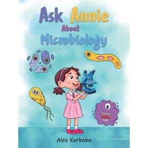 Austin Macauley Publishers LLC Ask Annie About Microbiology Austin Macauley Publishers LLC Ask Annie About Microbiology