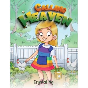 Austin Macauley Publishers LLC Calling Heaven Austin Macauley Publishers LLC Calling Heaven