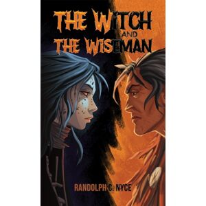 Austin Macauley Publishers LLC The Witch And The Wiseman Austin Macauley Publishers LLC The Witch And The Wiseman