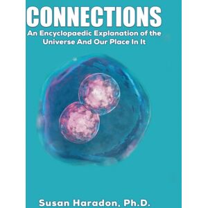 Austin Macauley Publishers LLC Connections : An Encyclopaedic Explanation Of The Universe And Our Place In It Austin Macauley Publishers LLC Connections : An Encyclopaedic Explanation Of The Universe And Our Place In It