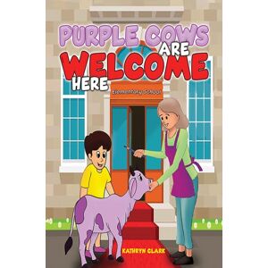 Austin Macauley Publishers LLC Purple Cows Are Welcome Here Austin Macauley Publishers LLC Purple Cows Are Welcome Here