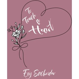 Austin Macauley Publishers LLC To Touch A Heart Austin Macauley Publishers LLC To Touch A Heart