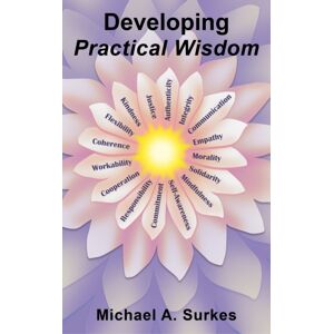 Austin Macauley Publishers LLC Developing Practical Wisdom Austin Macauley Publishers LLC Developing Practical Wisdom