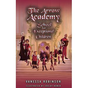Austin Macauley Publishers LLC The Arrow Academy : School For Exceptional Children Austin Macauley Publishers LLC The Arrow Academy : School For Exceptional Children