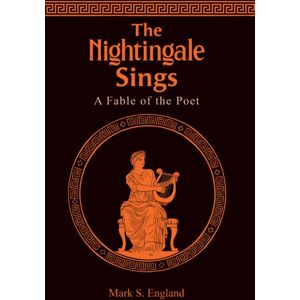 Austin Macauley Publishers LLC The Nightingale Sings : A Fable Of The Poet Austin Macauley Publishers LLC The Nightingale Sings : A Fable Of The Poet
