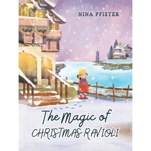 Austin Macauley Publishers LLC The Magic Of Christmas Ravioli Austin Macauley Publishers LLC The Magic Of Christmas Ravioli