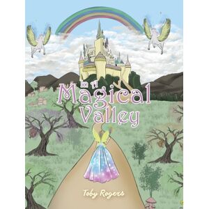 Austin Macauley Publishers LLC In A Magical Valley Austin Macauley Publishers LLC In A Magical Valley