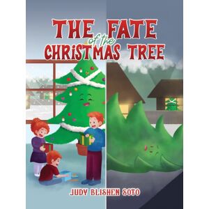 Austin Macauley Publishers LLC The Fate Of The Christmas Tree Austin Macauley Publishers LLC The Fate Of The Christmas Tree