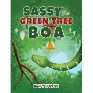 Austin Macauley Publishers LLC Sassy The Green Tree Boa Austin Macauley Publishers LLC Sassy The Green Tree Boa