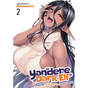Seven Seas Entertainment, LLC Yandere Dark Elf: She Chased Me All The Way From Another World! Vol. 2 Seven Seas Entertainment, LLC Yandere Dark Elf: She Chased Me All The Way From Another World! Vol. 2
