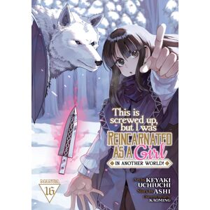 Seven Seas Entertainment, LLC This Is Screwed Up, But I Was Reincarnated As A Girl In Another World! (Manga) Vol. 16 Seven Seas Entertainment, LLC This Is Screwed Up, But I Was Reincarnated As A Girl In Another World! (Manga) Vol. 16