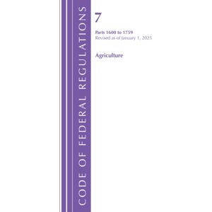 Bloomsbury Publishing Plc Code Of Federal Regulations, Title 07 Agriculture 1600-1759, Revised As Of January 1, 2025 Bloomsbury Publishing Plc Code Of Federal Regulations, Title 07 Agriculture 1600-1759, Revised As Of January 1, 2025