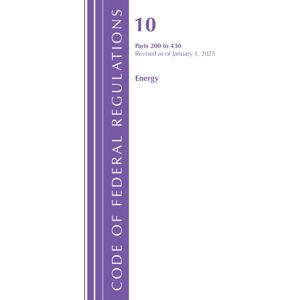 Bloomsbury Publishing Plc Code Of Federal Regulations, Title 10 Energy 200-430, Revised As Of January 1, 2025 Bloomsbury Publishing Plc Code Of Federal Regulations, Title 10 Energy 200-430, Revised As Of January 1, 2025