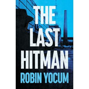 Crooked Lane Books The Last Hitman : A Novel Crooked Lane Books The Last Hitman : A Novel
