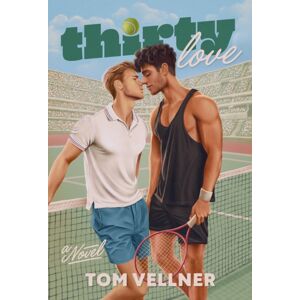 Crooked Lane Books Thirty Love : A Novel Crooked Lane Books Thirty Love : A Novel