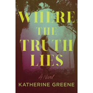 Crooked Lane Books Where The Truth Lies : A Novel Crooked Lane Books Where The Truth Lies : A Novel